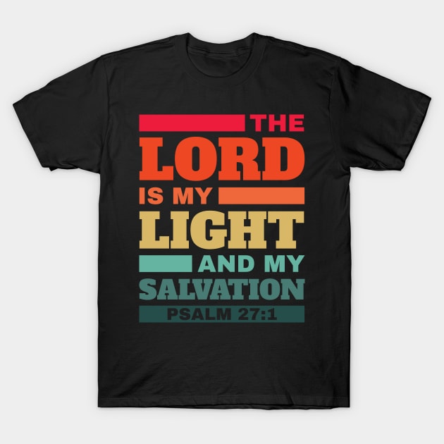 The Lord is my light and my salvation Unisex Bible Verse Christian T-Shirt by worshiptee